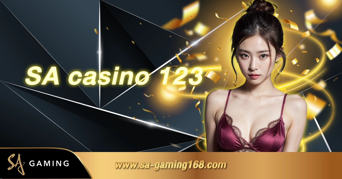 SA casino 123 จุดเริ่มต้นของการพนันออนไลน์สำหรับผู้สนใจ